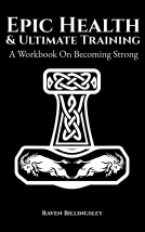 book cover for Epic Health & Ultimate Training: A Self-Help Workbook For Becoming Strong
