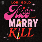 book cover for Kiss, Marry, Kill