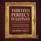 book cover for Thirteen Perfect Fugitives