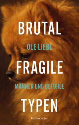 Buchcover für Brutal fragile Typen. Männer und Gefühle