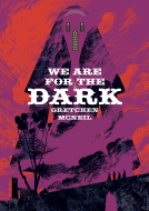 book cover for We Are For The Dark