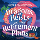 book cover for Dragons, Heists and Other Retirement Plans
