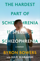 book cover for The Hardest Part of Schizophrenia Is Spelling Schizophrenia