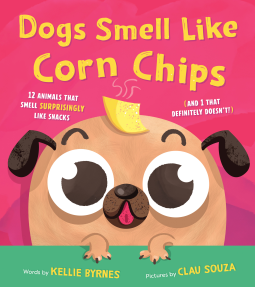 book cover for Dogs Smell Like Corn Chips