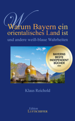 Buchcover für Warum Bayern ein orientalisches Land ist und andere weiß-blaue Wahrheiten