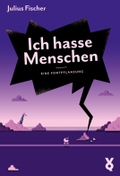 Buchcover für Ich hasse Menschen. Eine Fortpflanzung