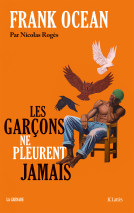 Couverture du livre pour Frank Ocean, les garçons ne pleurent jamais