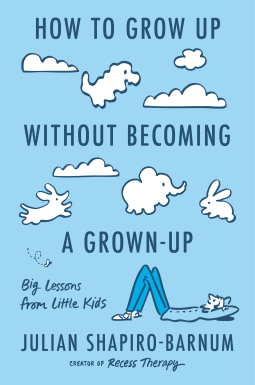 book cover for How to Grow Up Without Becoming a Grown-Up
