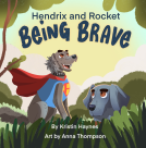 book cover for Hendrix and Rocket: Being Brave