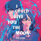 book cover for I Could Give You the Moon
