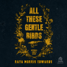 book cover for All These Gentle Birds