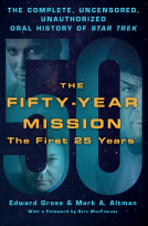 book cover for The Fifty-Year Mission: The Complete, Uncensored, Unauthorized Oral History of Star Trek: The First 25 Years