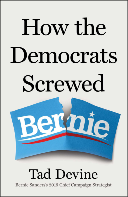 book cover for How the Democrats Screwed Bernie