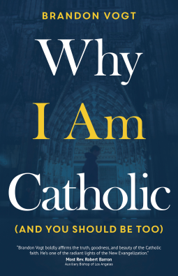 book cover for Why I Am Catholic (and You Should Be Too)