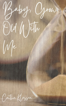 book cover for Baby, Grow Old With Me