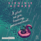 Couverture du livre pour Il pleut, un peu, beaucoup, passionnément