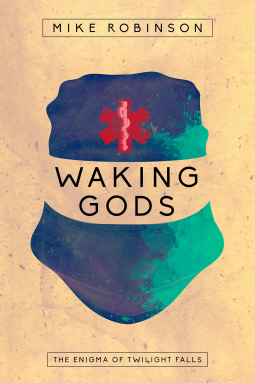 book cover for Waking Gods (The Enigma of Twilight Falls #3)