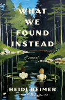 book cover for What We Found Instead