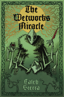 book cover for The Wetworks Miracle