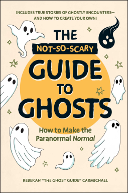 book cover for The Not-So-Scary Guide to Ghosts