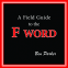 Cover Image: A Field Guide to the F Word
