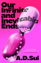 book cover for Our Infinite and Inevitable Ends