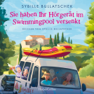 Buchcover für Sie haben Ihr Hörgerät im Swimmingpool versenkt
