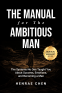 book cover for The Manual for the Ambitious Man