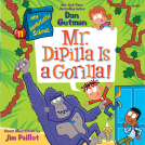 book cover for My Weirdtastic School #11: Mr. DiPilla Is a Gorilla!