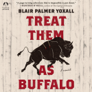 book cover for Treat Them as Buffalo
