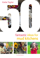 book cover for 50 Fantastic Ideas for Mud Kitchens