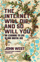 book cover for The Internet Will Die, and So Will You