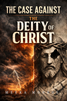 book cover for The Case Against The Deity Of Christ