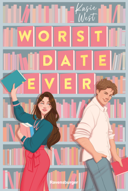 Buchcover für Worst Date Ever (Knisternde RomCom von der erfolgreichen Autorin Kasie West)