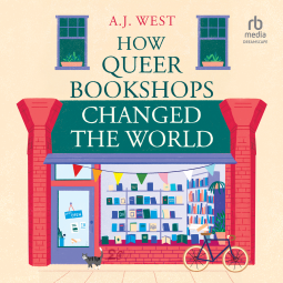 book cover for How Queer Bookshops Changed the World