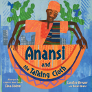 book cover for Anansi and the Talking Cloth