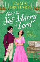 book cover for How to Not Marry a Lord