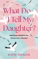 book cover for What Do I Tell My Daughter?