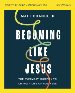 book cover for Becoming Like Jesus Bible Study Guide plus Streaming Video