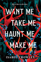 book cover for Want Me, Take Me, Haunt Me, Make Me