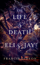 book cover for The Life & Death of Eli & Jay