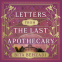 book cover for Letters from the Last Apothecary