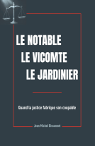 Couverture du livre pour Le Notable, le Vicomte, le Jardinier
