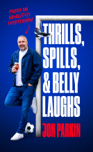 book cover for Jon Parkin: Thrills, Spills & Belly Laughs