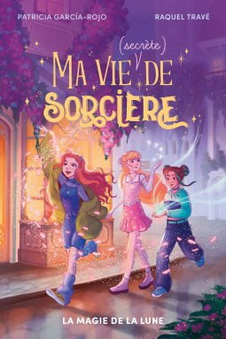 Couverture du livre pour Ma vie (secrète) de sorcière - tome 1 - La magie de la lune