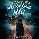 book cover for Try Not to Die: At Meadow Spire Mall