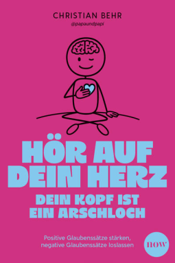 Buchcover für Hör auf dein Herz, dein Kopf ist ein Arschloch