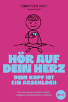 Buchcover für Hör auf dein Herz, dein Kopf ist ein Arschloch