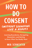 book cover for How to Do Consent (without Sounding Like a Robot)