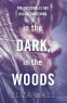 Cover Image: In the Dark, In the Woods